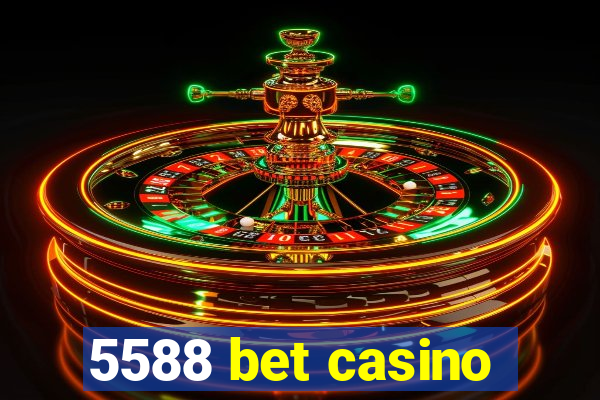 5588 bet casino
